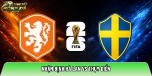 Nhận định Hà Lan vs Thụy Điển, 00:00 ngày 21/06/2026 – World Cup 2026