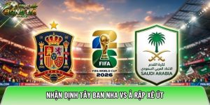 Nhận định Tây Ban Nha vs Ả Rập Xê Út, 23:00 ngày 21/06/2026 – World Cup 2026
