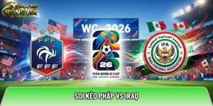 Soi kèo Pháp vs Iraq, 04:00 ngày 23/06/2026 – World Cup 2026